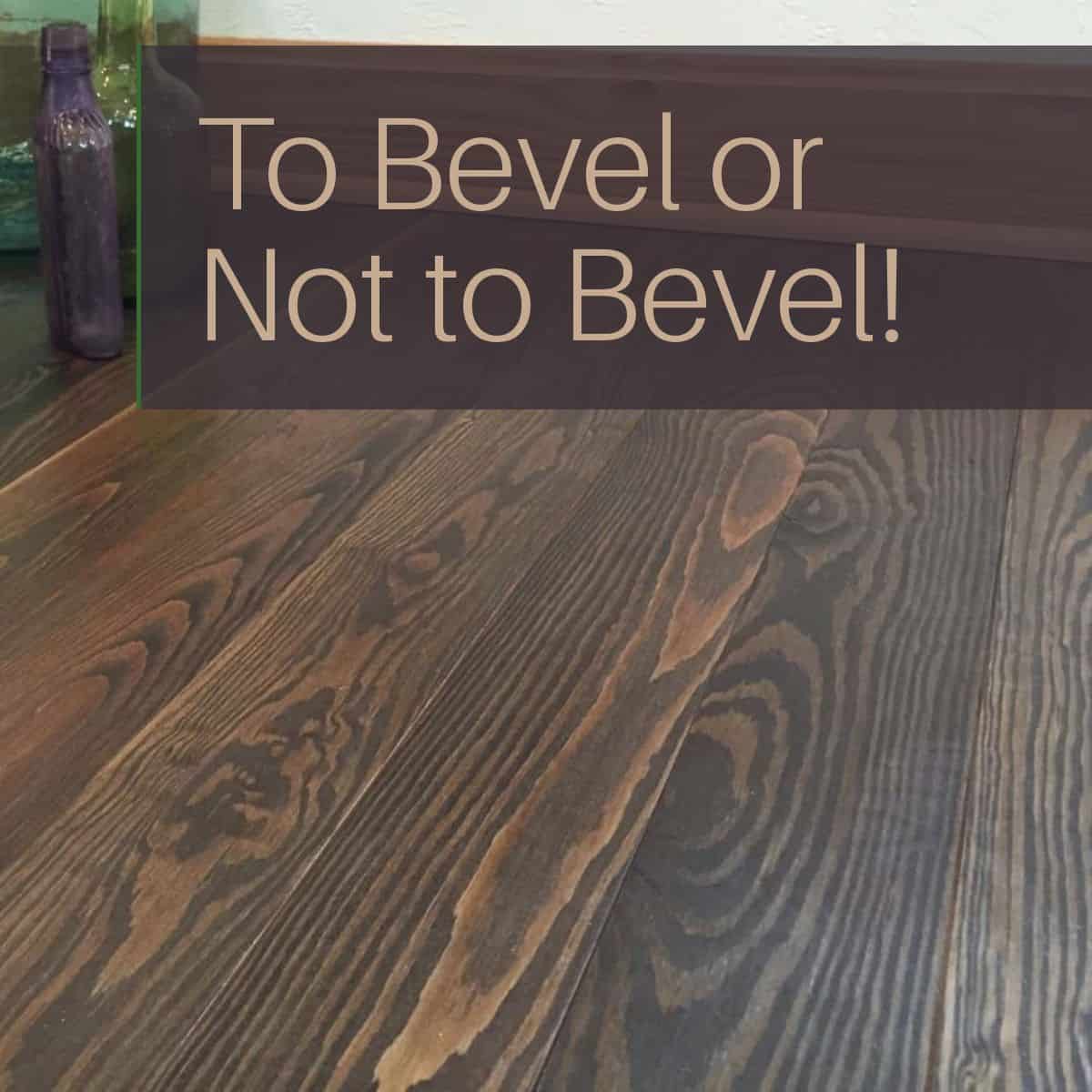To Bevel Or Not, Beveled Laminate Flooring